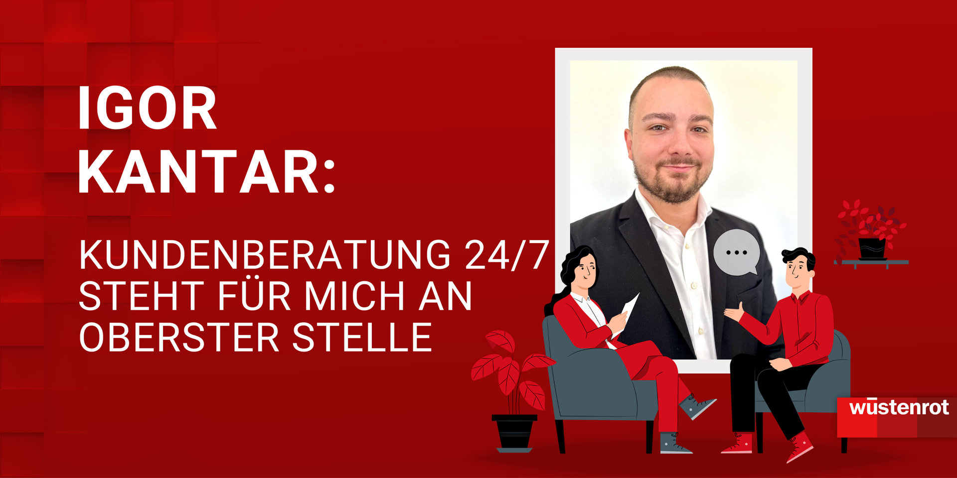 Igor Kantar, Privatkundenberater der Wüstenrot Gruppe