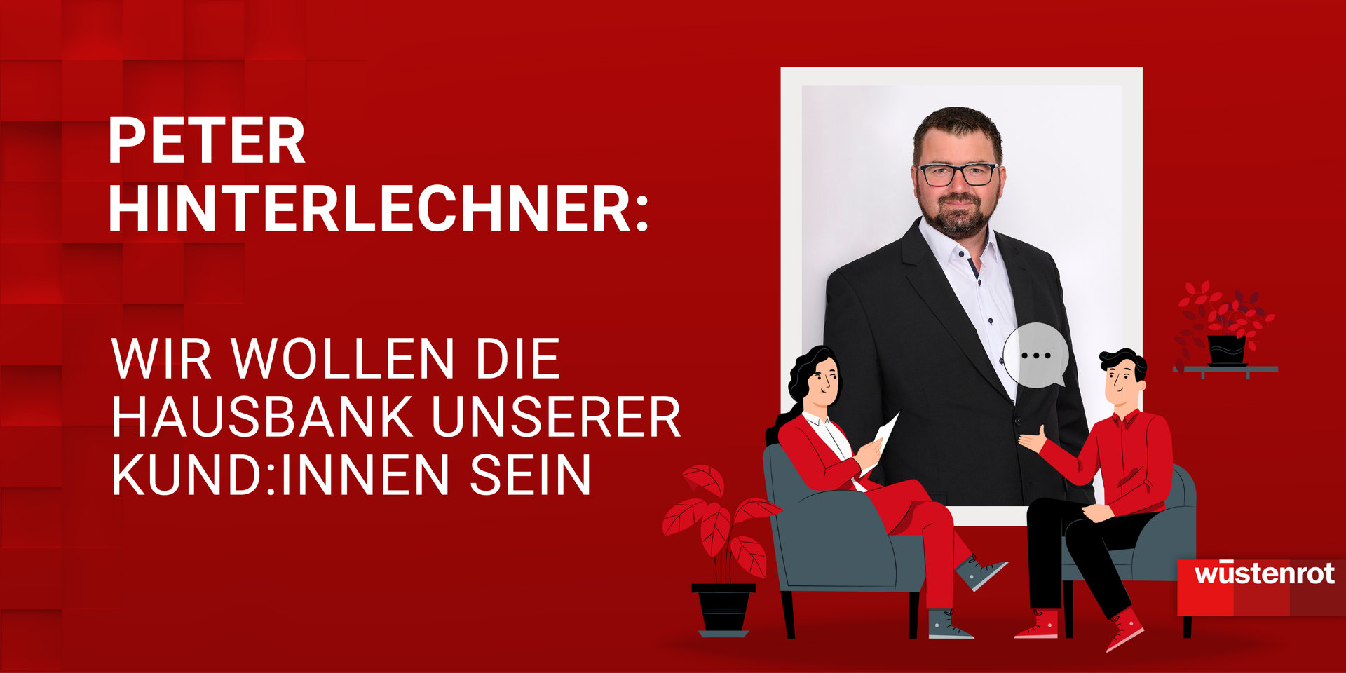 Peter Hinterlechner: Privatkundenberater der Wüstenrot Gruppe